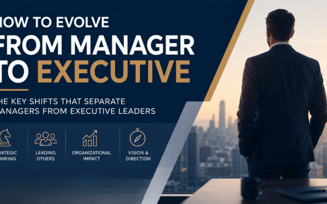 How Do I Evolve From Manager to Executive?