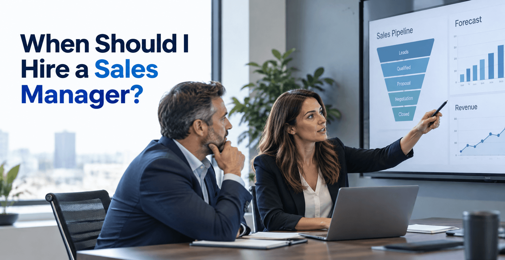 Business owner and sales leader reviewing pipeline, sales forecasts, and team performance while deciding whether to hire a sales manager.