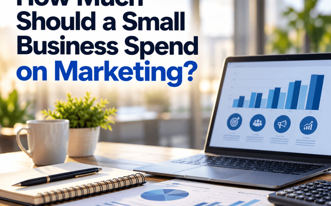How Much Should a Small Business Spend on Marketing?
